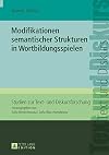 Modifikationen semantischer strukturen in Wortbildungsspielen