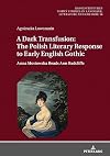 A Dark Transfusion: The Polish Literary Response to Early English Gothic: Anna Mostowska Reads Ann Radcliffe (Dis/Continuities Book 16)