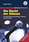 Die Macht der Stimme. Persönlichkeit durch Klang, Volumen und Dynamik