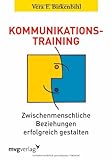 Kommunikationstraining. Zwischenmenschliche Beziehungen erfolgreich gestalten