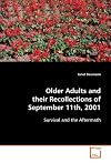 Older Adults and Their Recollections of September 11th, 2001: Survival and the Aftermath