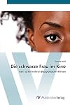 Die schwarze Frau im Kino: Pam Grier in ihren Blaxploitation-Filmen (German Edition)
