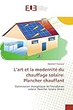 L%E2%80%99art Et La Modernit%C3%A9 Du Chauffage Solaire: Plancher Chauffant: Optimisation %C3%A9nerg%C3%A9tique De L'installation Solaire: Plancher Solaire Direct