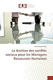 La Gestion Des Conflits Sociaux Pour Les Managers Ressources Humaines