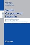Sanskrit Computational Linguistics First and Second International Symposia Rocquencourt, France, October 29-31, 2007 Providence, RI, USA, May 15-17, 2008, Revised Selected Papers