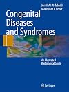 Congenital Diseases and Syndromes: An Illustrated Radiological Guide