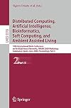 Distributed Computing, Artificial Intelligence, Bioinformatics, Soft Computing, and Ambient Assisted Living 10th International Work-Conference on Artificial Neural Networks, IWANN 2009 Workshops, Salamanca, Spain, June 10-12, 2009. Proceedings, Part II