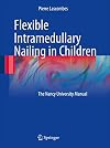 Flexible Intramedullary Nailing in Children: The Nancy University Manual
