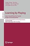 Learning by Playing. Game-based Education System Design and Development 4th International Conference on E-learning, Edutainment 2009, Banff, Canada, August 9-11, 2009, Proceedings