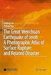 The Great Wenchuan Earthquake of 2008: A Photographic Atlas of Surface Rupture and Related Disaster