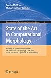 State of the Art in Computational Morphology Workshop on Systems and Frameworks for Computational Morphology, SFCM 2009, Zurich, Switzerland, September 4, 2009, Proceedings