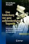 Eine Entdeckung von ganz außerordentlicher Tragweite Schrödingers Briefwechsel zur Wellenmechanik und zum Katzenparadoxon