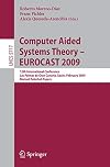 Computer Aided Systems Theory - EUROCAST 2009 12th International Conference, Las Palmas de Gran Canaria, Spain, February 15-20, 2009, Revised Selected Papers
