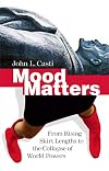 Mood Matters: From Rising Skirt Lengths to the Collapse of World Powers