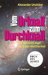 Vom Urknall zum Durchknall: Die absurde Jagd nach der Weltformel