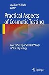 Practical Aspects of Cosmetic Testing: How to Set up a Scientific Study in Skin Physiology