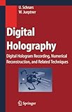Digital Holography Digital Hologram Recording Numerical Reconstruction And Related Techniques