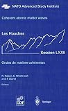 Coherent Atomic Matter Waves Ondes De Matiere Coherentes 27 July 27 August 1999 Les Houches Ecole De Physique Des Houches Ujf Inpg Grenoble