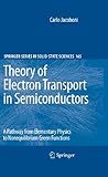 Theory Of Electron Transport In Semiconductors A Pathway From Elementary Physics To Nonequilibrium Green Functions