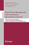 Data Privacy Management and Autonomous Spontaneous Security 4th International Workshop, DPM 2009 and Second International Workshop, SETOP 2009, St. Malo, France, September 24-25, 2009, Revised Selected Papers