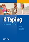 K Taping An Illustrated Guide Basics Techniques Indications