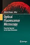 Optical Fluorescence Microscopy From the Spectral to the Nano Dimension