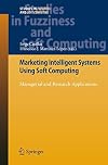 Marketing Intelligent Systems Using Soft Computing Managerial and Research Applications