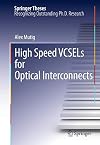 High speed VCSELs for optical interconnects doctoral thesis accepted by Technical University of Berlin, Germany