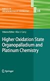 Higher Oxidation State Organopalladium and Platinum Chemistry (Topics in Organometallic Chemistry)