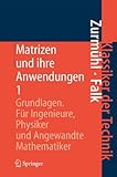Matrizen Und Ihre Anwendungen 1 Grundlagen Fr Ingenieure Physiker Und Angewandte Mathematiker Klassiker Der Technik German Edition