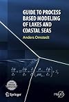 Guide to process based modeling of lakes and coastal seas