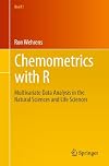 Chemometrics with R: Multivariate Data Analysis in the Natural Sciences and Life Sciences