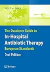 The Daschner Guide to In-Hospital Antibiotic Therapy: European Standards