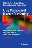 Crisis Management In Acute Care Settings Human Factors Team Psychology And Patient Safety In A High Stakes Environment