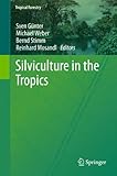 Silviculture In The Tropics Tropical Forestry
