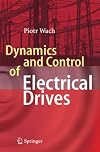 Dynamics and Control of Electrical Drives