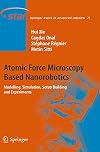 Atomic Force Microscopy Based Nanorobotics: Modelling, Simulation, Setup Building and Experiments