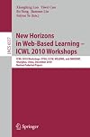 New horizons in web-based learning - ICWL 2010 Workshops : ICWL 2010 Workshops: STEG, CICW, WGLBWS, and IWKDEWL, Shanghai, China, December 7-11, 2010, Revised selected papers