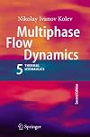 Multiphase Flow Dynamics 5 Nuclear Thermal Hydraulics