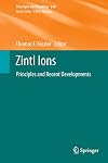 Zintl Ions: Principles and Recent Developments (Structure and Bonding Book 140)