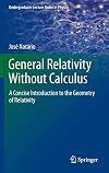 General Relativity Without Calculus: A Concise Introduction to the Geometry of Relativity