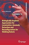 Biologically inspired approaches for locomotion, anomaly detection and reconfiguration for walking robots