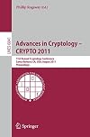 Advances in cryptology-- CRYPTO 2011 : 31st Annual Cryptology Conference, Santa Barbara, CA, USA, August 14-18, 2011 : proceedings