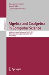 Algebra and Coalgebra in Computer Science : 4th International Conference, CALCO 2011, Winchester, UK, August 30 – September 2, 2011. Proceedings