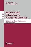 Implementation and application of functional languages 22nd International Symposium, IFL 2010, Alphen aan Den Rijn, The Netherlands, September 1-3, 2010 : revised selected papers