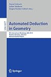 Automated deduction in geometry : 8th International Workshop, ADG 2010, Munich, Germany, July 22-24, 2010 : revised selected papers
