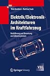 Elektrik/Elektronik-Architekturen im Kraftfahrzeug Modellierung und Bewertung von Echtzeitsystemen