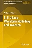 Full Seismic Waveform Modelling And Inversion