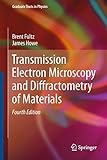 Transmission Electron Microscopy And Diffractometry Of Materials
