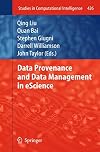 Data Provenance and Data Management in eScience (Studies in Computational Intelligence)